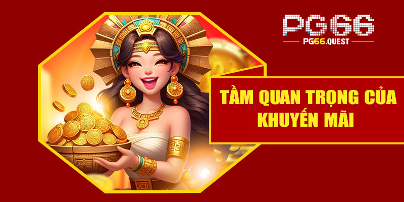 Tầm quan trọng của khuyến mãi cho người chơi