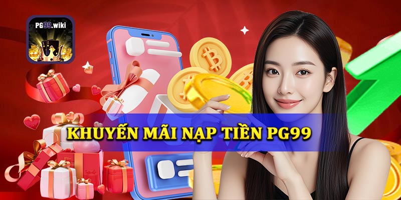 Khuyến mãi nạp tiền - Nhận ngay tiền thưởng hấp dẫn