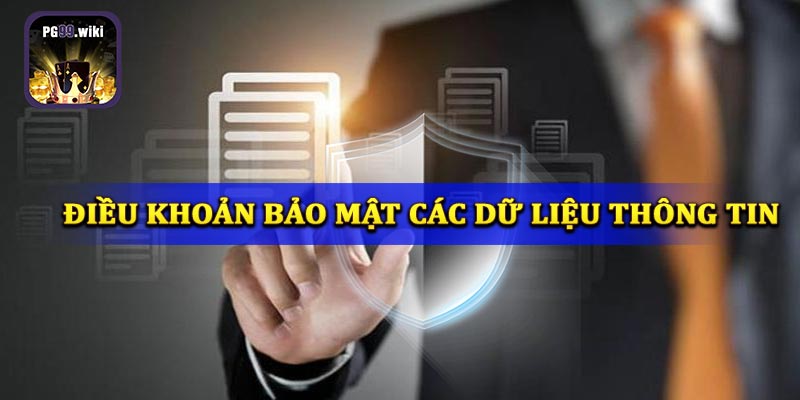 Điều khoản điều kiện trong quá trình bảo mật các dữ liệu