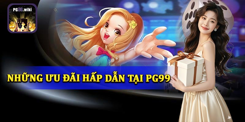 Những ưu đãi hấp dẫn có tại sảnh casino PG99