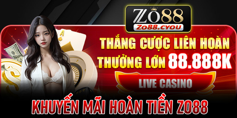 Khuyến Mãi Hoàn Tiền ZO88